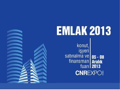 Emlak 2013 Fuarı, Aralık'ta CNR EXPO'da