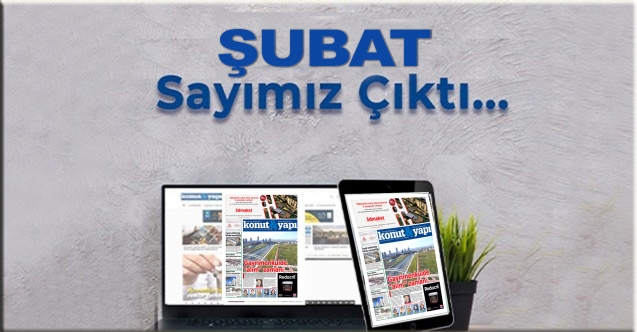 Şubat sayımız çıktı...
