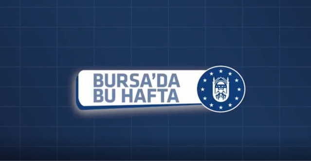Bursa'da bu hafta