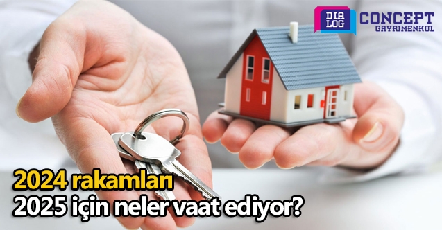 2024 rakamları 2025 için neler vaat ediyor?