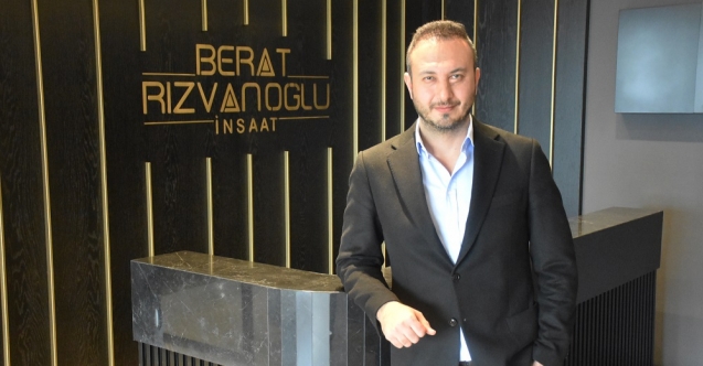 Berat Rızvanoğlu İnşaat : Nitelikli projeleri ile güven aşılıyor