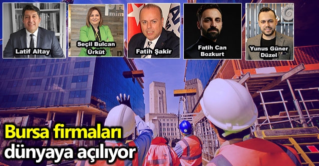 Bursa firmaları dünyaya açılıyor