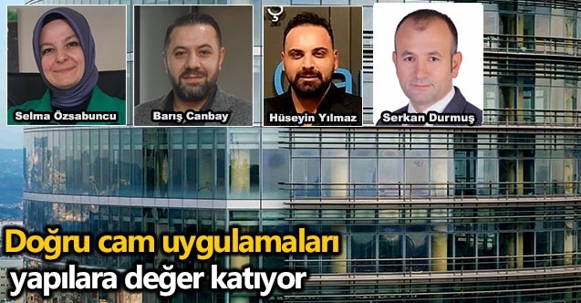 Doğru cam uygulamaları yapılara değer katıyor