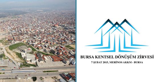 Kentsel Dönüşüm Zirvesi Bursa'da Yapılacak