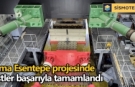 Tema Esentepe projesinde  testler başarıyla tamamlandı