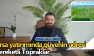 Arsa yatırımında güvenin adresi: Bereketli Topraklar
