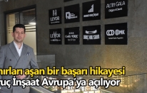 Sınırları aşan bir başarı hikayesi: Oruç İnşaat Avrupa’ya açılıyor