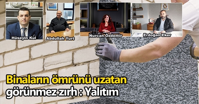 Binaların ömrünü uzatan görünmez zırh : Yalıtım
