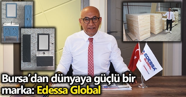 Bursa’dan dünyaya güçlü bir marka doğuyor