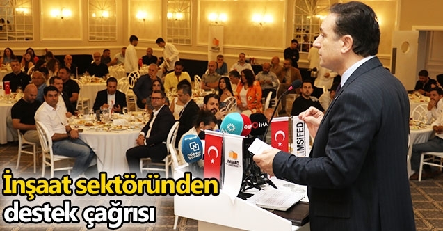 İnşaat sektöründen destek çağrısı