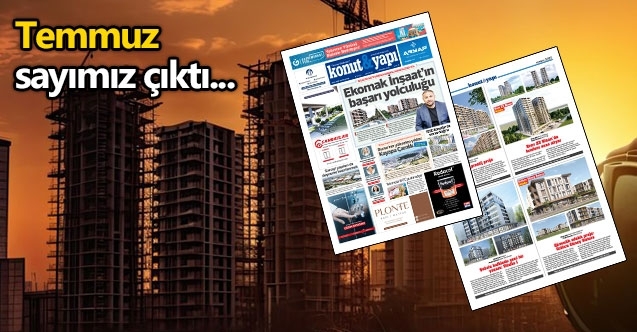 Temmuz sayımız çıktı...