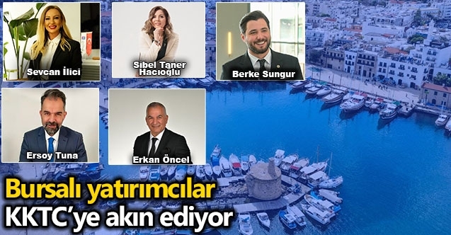 Bursalı yatırımcılar KKTC’ye akın ediyor