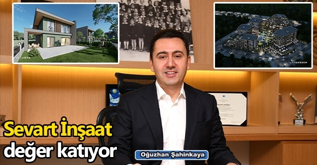 Sevart İnşaat’tan değer katan projeler