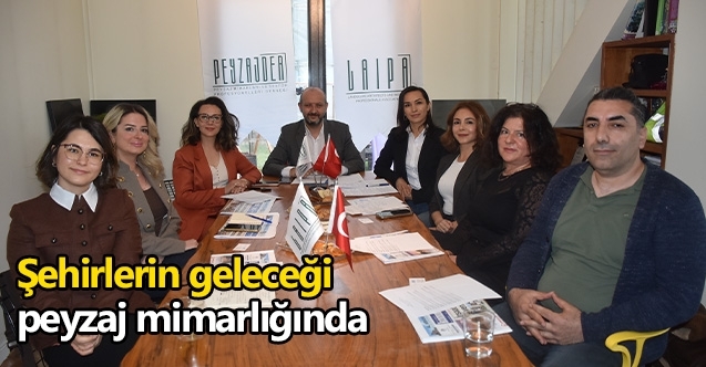 Doğru peyzaj yöntemleri uygulamayanlar iklim krizine yenilecek, Şehirlerin geleceği peyzaj mimarlığında